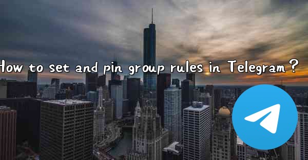 How to set and pin group rules in Telegram？