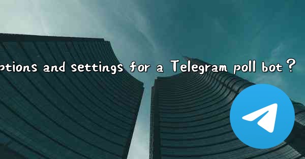 How to configure options and settings for a Telegram poll bot？