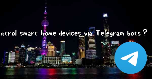 How to control smart home devices via Telegram bots？