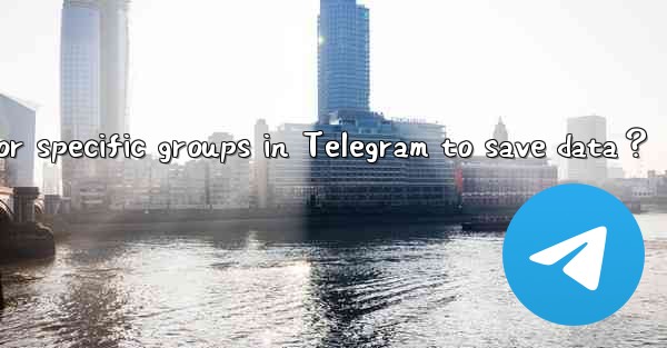 How to disable automatic media downloads for specific groups in Telegram to save data？