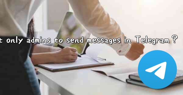 How to set only admins to send messages in Telegram？
