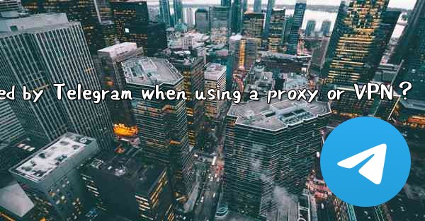 Will my IP address be logged by Telegram when using a proxy 