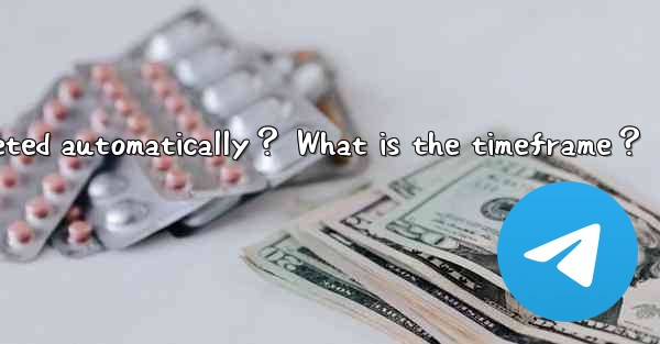 Will inactive Telegram accounts be deleted automatically？ Wh