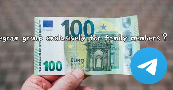 How to create a Telegram group exclusively for family members？
