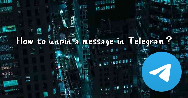 How to unpin a message in Telegram？