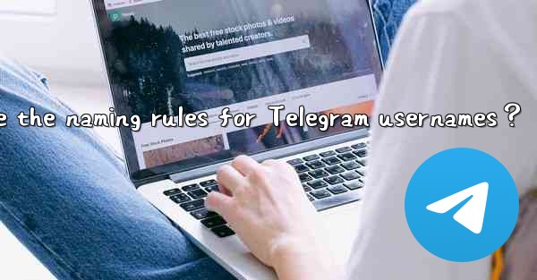 What are the naming rules for Telegram usernames？