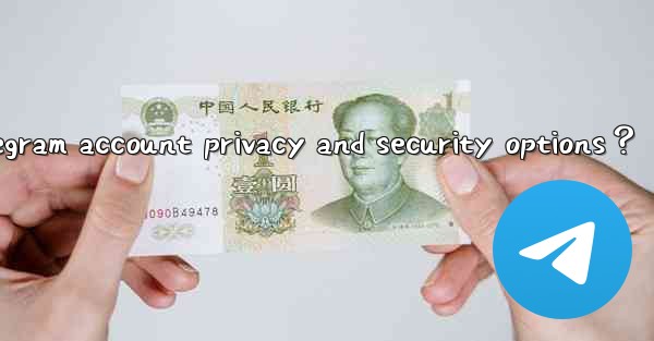 Where can I set Telegram account privacy and security options？