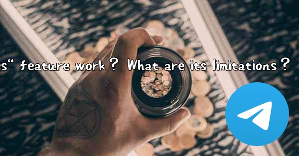 How does Telegram's “Delete Global Messages“ feature work？ What are its limitations？