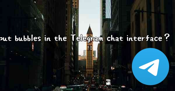 How to enable or disable input bubbles in the Telegram chat interface？
