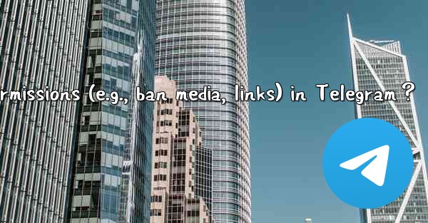 How to set group posting permissions (e.g., ban media, links) in Telegram？