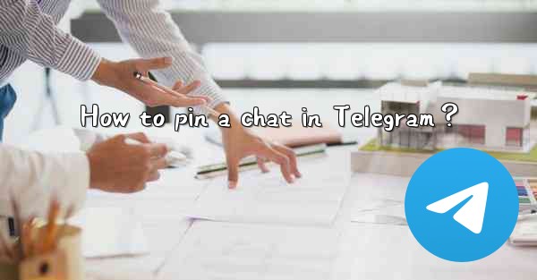 How to pin a chat in Telegram？