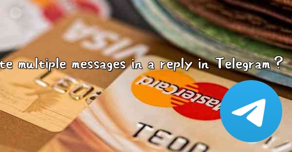How to quote multiple messages in a reply in Telegram？