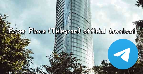 Paper Plane (Telegram) official download