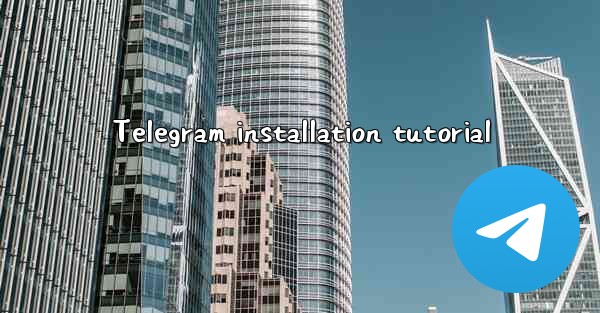 Telegram installation tutorial